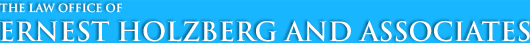 The law office of Ernest Holzberg and Associates